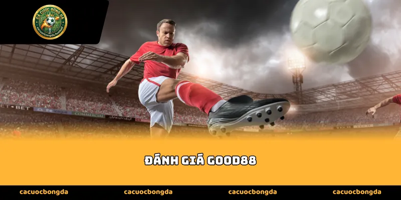 Đánh giá Good88 qua những ấn tượng đầu tiên khó phai