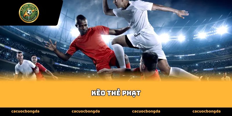 Nhận diện rủi ro từ việc hiểu sai quy tắc Kèo thẻ phạt